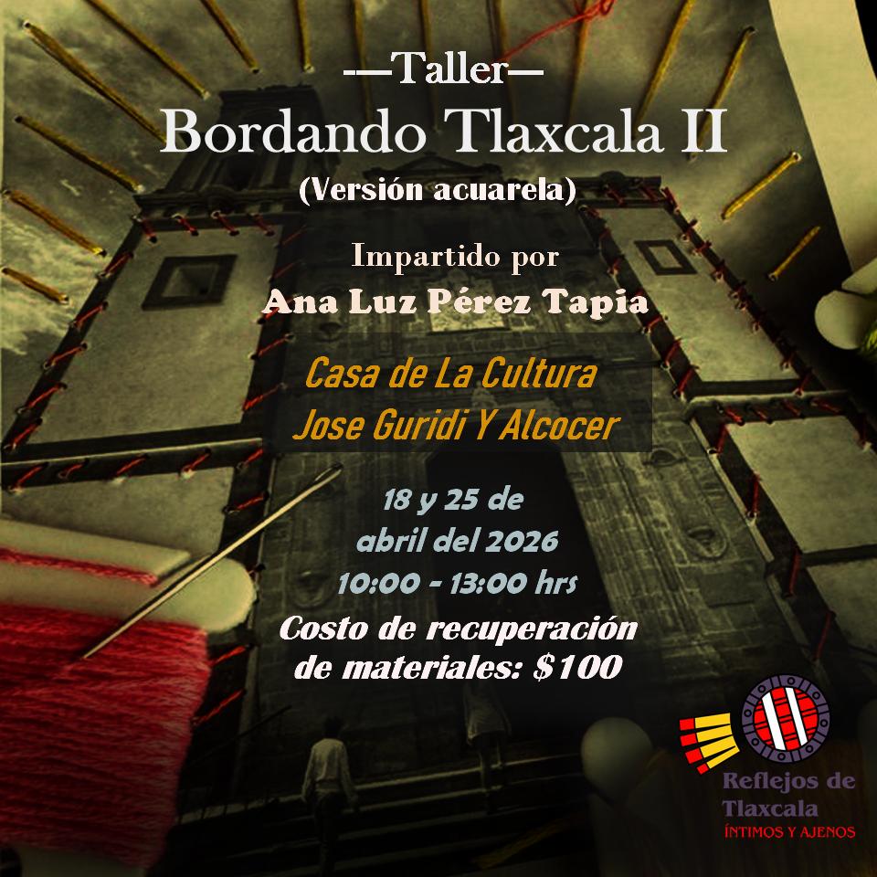 Invita ayuntamiento de Tlaxcala a taller sobre bordado que tendrá sede en casa de cultura ‘José Guridi y Alcocer’